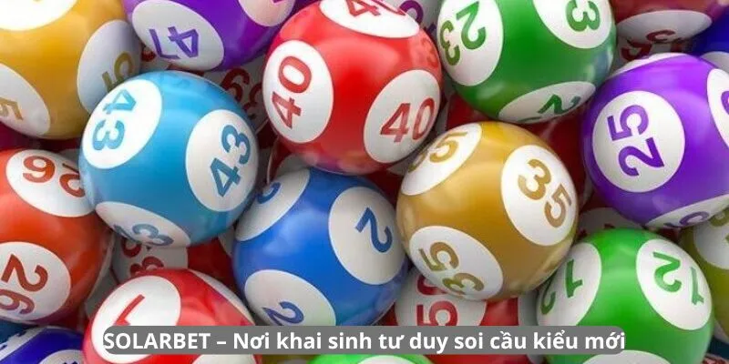Nơi khai sinh tư duy soi cầu kiểu mới