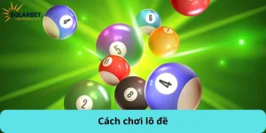 cách chơi lô đề