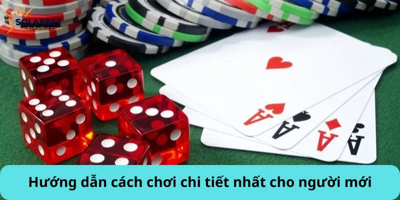 Hướng dẫn cách chơi chi tiết nhất cho người mới