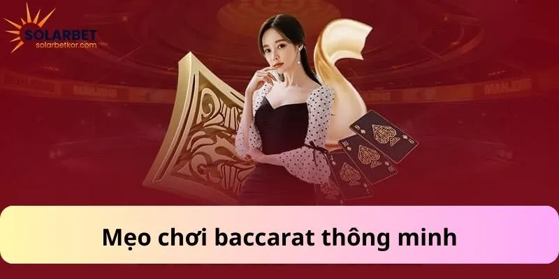 Mẹo chơi baccarat thông minh