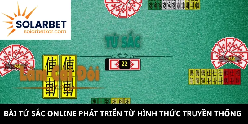 Bài Tứ Sắc online phát triển từ hình thức truyền thống