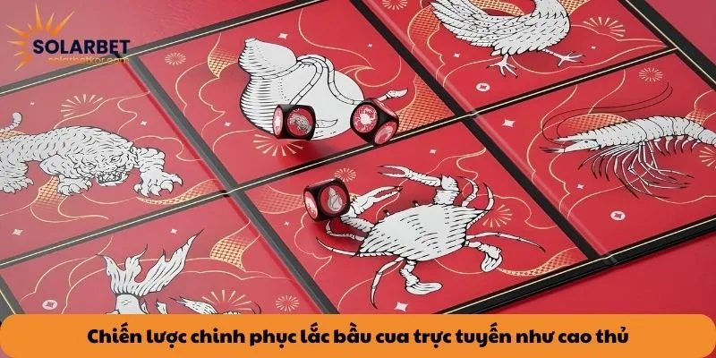 Chiến lược chinh phục lắc bầu cua trực tuyến như cao thủ