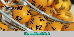 lô gan, khan, lì là gì