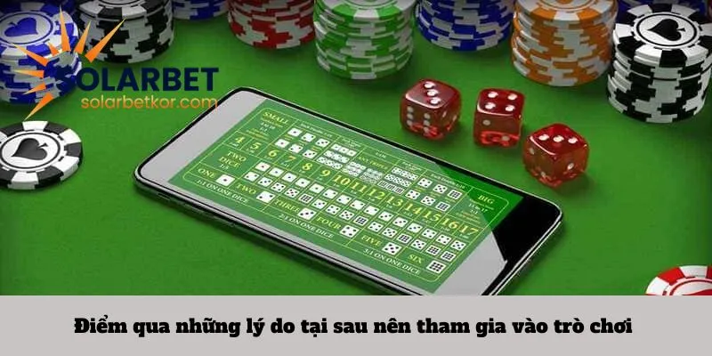 Điểm qua những lý do tại sau nên tham gia vào trò chơi 