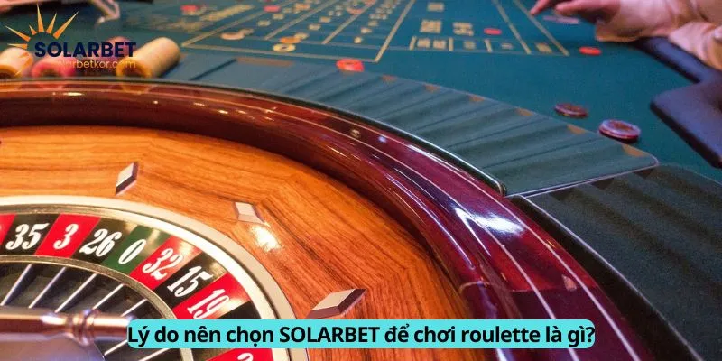Lý do nên chọn SOLARBET