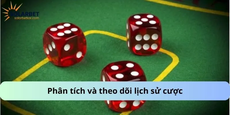 Phân tích và theo dõi lịch sử cược