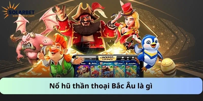 Nổ hũ thần thoại Bắc Âu là gì